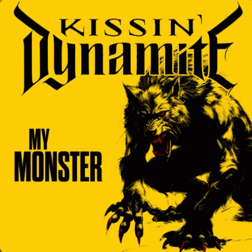 Kissin' Dynamite : My Monster